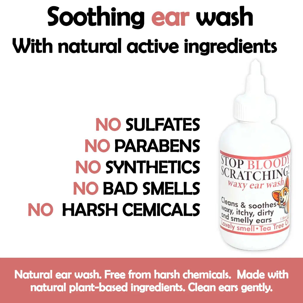 Ear Wash. Soothe Itchy, Gunky, Waxy & Smelly Ears. Head Shaking, Scratching & Rubbing